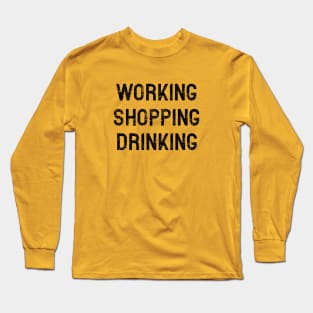Working Shopping Drinking Long Sleeve T-Shirt